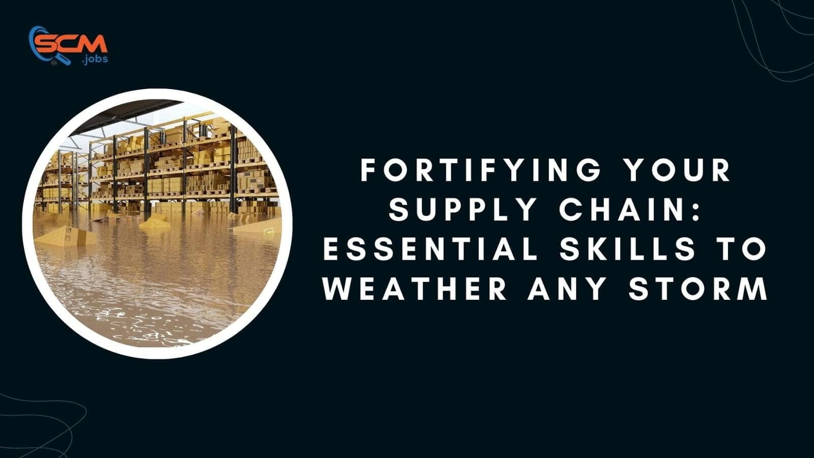 Fortifying Your Supply Chain: Essential Skills to Weather Any Storm